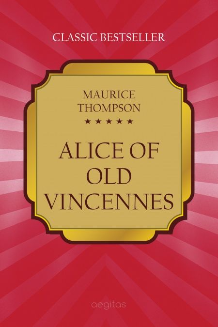 Alice of Old Vincennes  - обложка