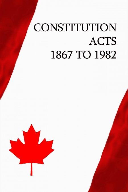 Constitution Acts, 1867 to 1982  - обложка