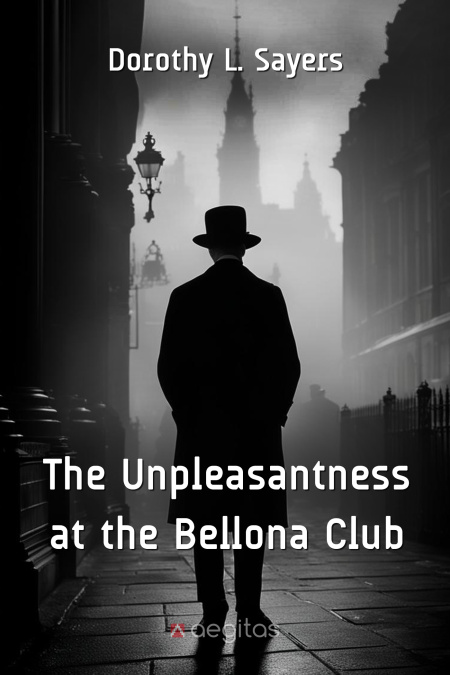 The Unpleasantness at the Bellona Club: A Lord Peter Wimsey Mystery  - обложка