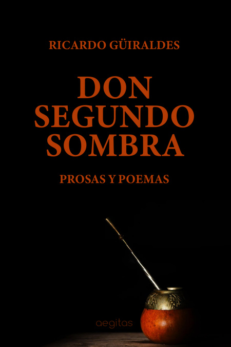 Don Segundo Sombra. Prosas Y Poemas.  - обложка