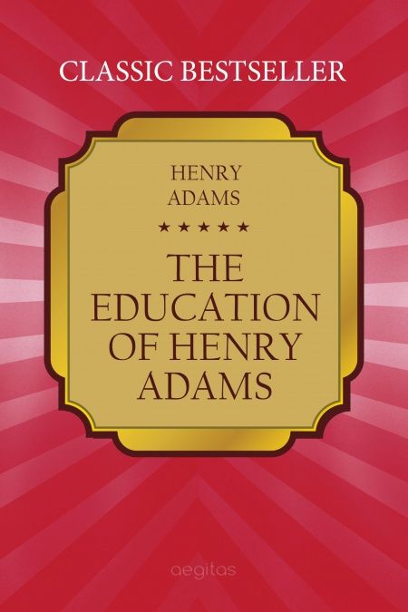 The Education of Henry Adams  - обложка