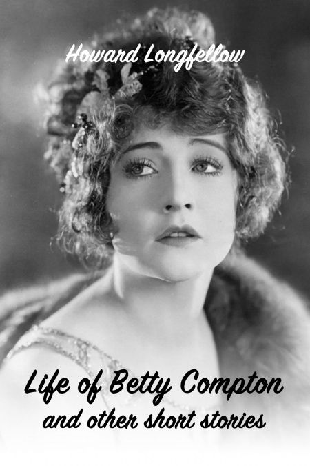 Life of Betty Compton and other short stories  - обложка