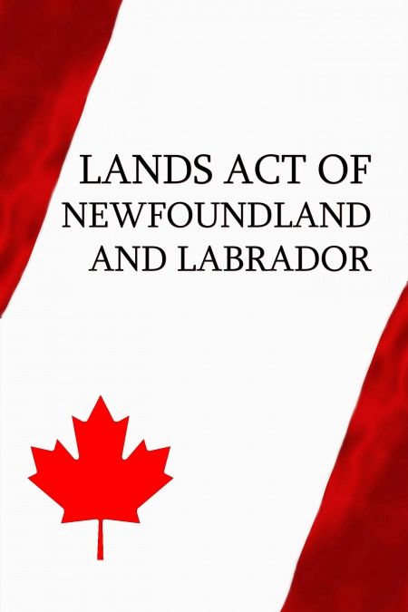 Lands Act of Newfoundland and Labrador  - обложка