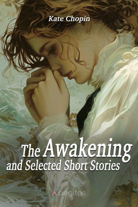 The Awakening and Selected Short Stories  - обложка