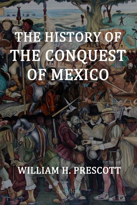 The History of the Conquest of Mexico  - обложка