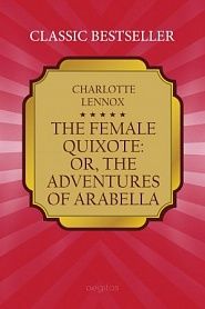 The Female Quixote: or, the Adventures of Arabella - обложка