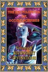 Encyclopedia Of Occult Sciences Vol. V Secondary Divinations - обложка