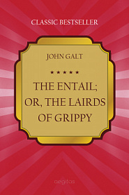 The Entail; or, The Lairds of Grippy - обложка