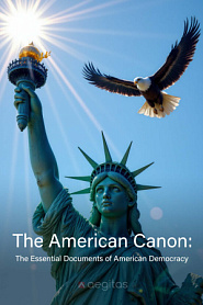 The American Canon: The Essential Documents of American Democracy - обложка
