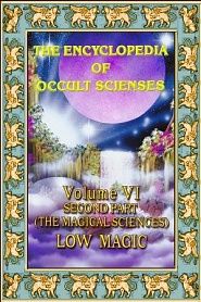 Encyclopedia Of Occult Sciences vol.VI Second Part (The Magical Sciences) Low Magic - обложка