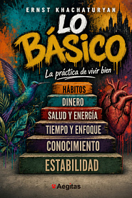 Lo básico. La práctica de vivir bien - обложка
