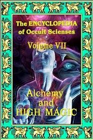 Encyclopedia Of Occult Sciences vol.VII Alchemy And High Magic - обложка