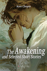 The Awakening and Selected Short Stories - обложка