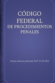 CÓDIGO FEDERAL DE PROCEDIMIENTOS PENALES - обложка