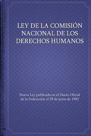 Ley de la Comisión Nacional de los Derechos Humanos - обложка