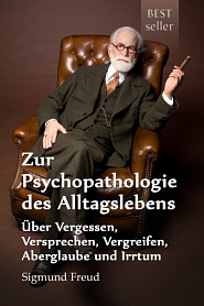 Zur Psychopathologie des Alltagslebens / Über Vergessen, Versprechen, Vergreifen, Aberglaube und Irrtum - обложка